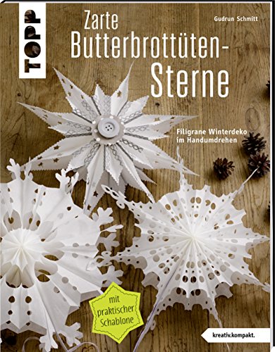 Zarte Butterbrottütensterne (kreativ.kompakt.): Filigrane Winterdeko im Handumdrehen von Frech